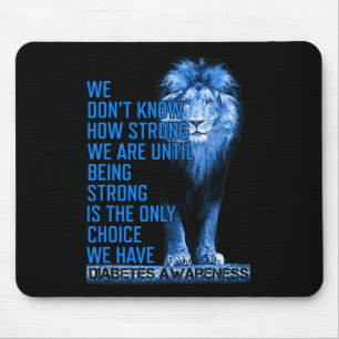 Blue Lion Type 1 Diabetes Being Strong Is The Only Mouse Pad