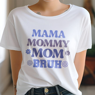 Blue Mama Mommy Mom Bruh Funny Quote T-Shirt