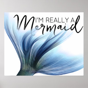 Blue Mermaid Tail I'm Really a Mermaid Saying Poster