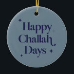 Blue Modern Happy Challah Days Hanukkah  Ceramic Ornament<br><div class="desc">Can be fully customized to suit your needs. © Gorjo Designs. Made for you via the Zazzle platform. // Looking for matching items? Other stationery from the set available in the ‘collections’ section of my store. // Need help customizing your design? Got other ideas? Feel free to contact me (Zoe)...</div>