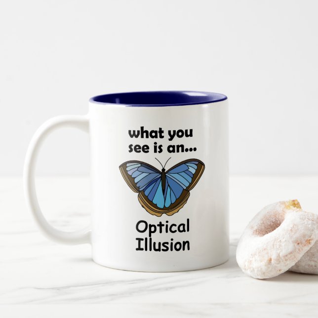 Blue Morpho Butterfly Optical Illusion Funny Quote Two-Tone Coffee Mug (With Donut)