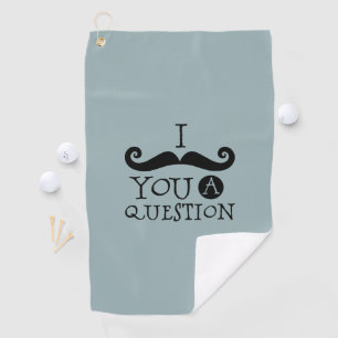 Blue Moustache You A Question Humour Father's Day Golf Towel
