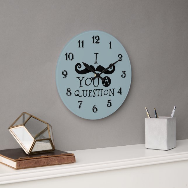 Blue Moustache You A Question Humour Father's Day Large Clock (Office)