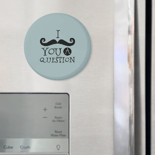 Blue Moustache You A Question Humour Father's Day Magnet