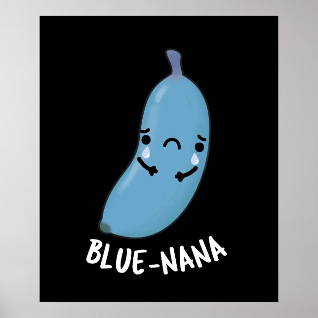 Blue-nana Funny Banana Pun Dark BG Poster (Front)