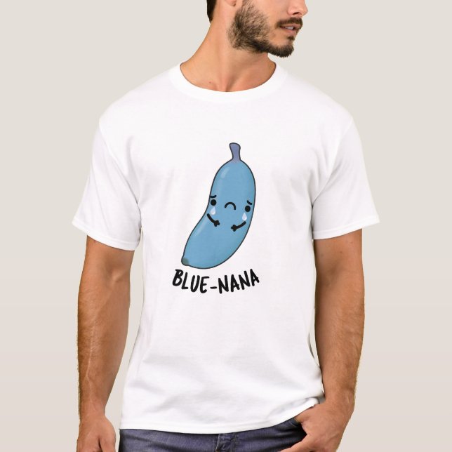 Blue-nana Funny Banana Pun  T-Shirt (Front)