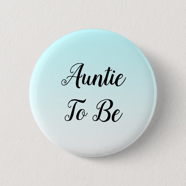 Blue Ombre Aunt to be Baby Shower Gift   Button (Front)