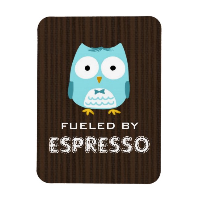 Blue Owl Fuelled by Espresso (Customizable Text) Magnet (Vertical)