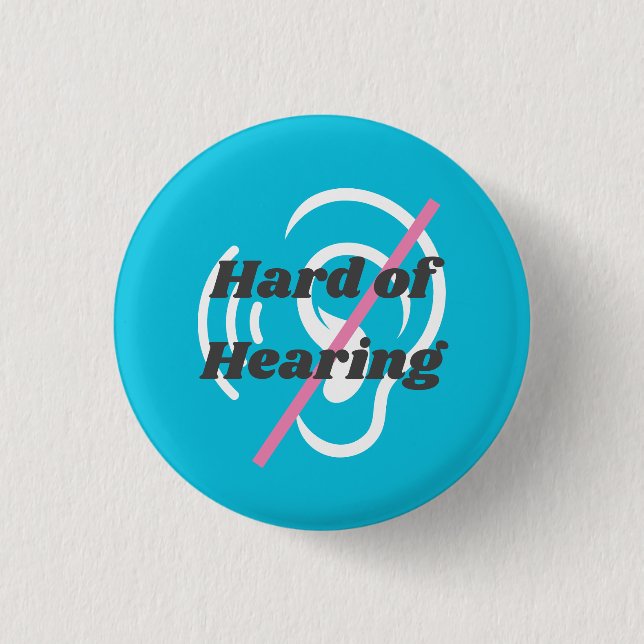 Blue Pinback badge Hard of Hearing 1 Inch Round Button (Front)