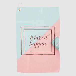 Blue Pink Make It Happen Golf Towel