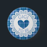 Blue Plaid Gigi to Be Button<br><div class="desc">Blue Plaid Baby shower button with blue Heart and Polka Dots Gigi to Be Button</div>