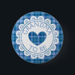 Blue  Plaid Grandma to Be Button<br><div class="desc">Blue Plaid Baby shower button with blue Heart and Polka Dots Grandma to Be Button</div>