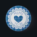 Blue Plaid Mimi to Be Button<br><div class="desc">Blue Plaid Baby shower button with blue Heart and Polka Dots Mimi to Be Button</div>