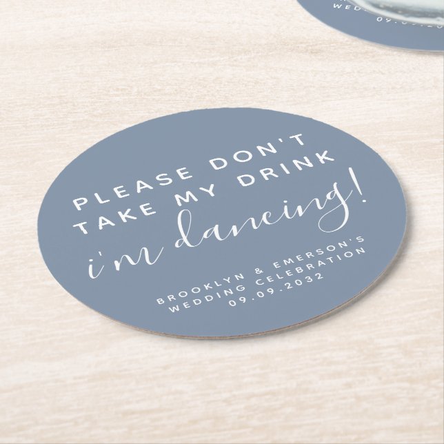 Blue Please Don't Take My Drink I'm Dancing!  Round Paper Coaster (Angled)