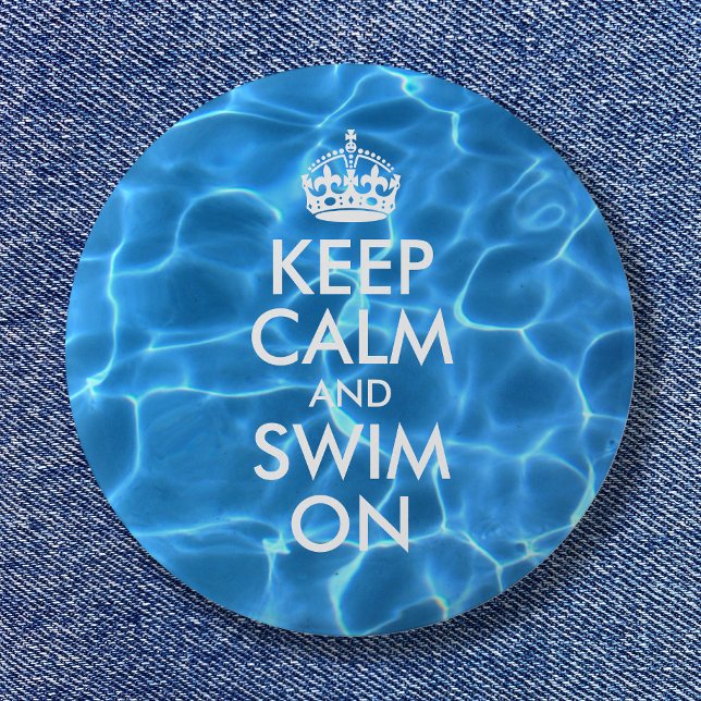 Blue Pool Water Keep Calm and Swim On 2 Inch Round Button (Blue Pool Water Keep Calm and Swim On Button)
