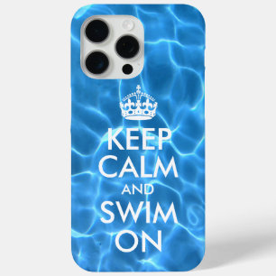 Blue Pool Water Keep Calm and Swim On iPhone 15 Pro Max Case