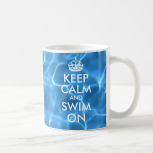 Blue Pool Water Keep Calm and Swim On Coffee Mug