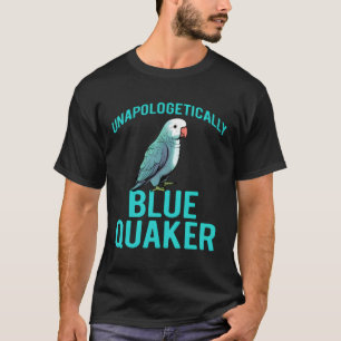 Blue Quaker Parrot Bird Quaker Lover Blue Monk Par T-Shirt