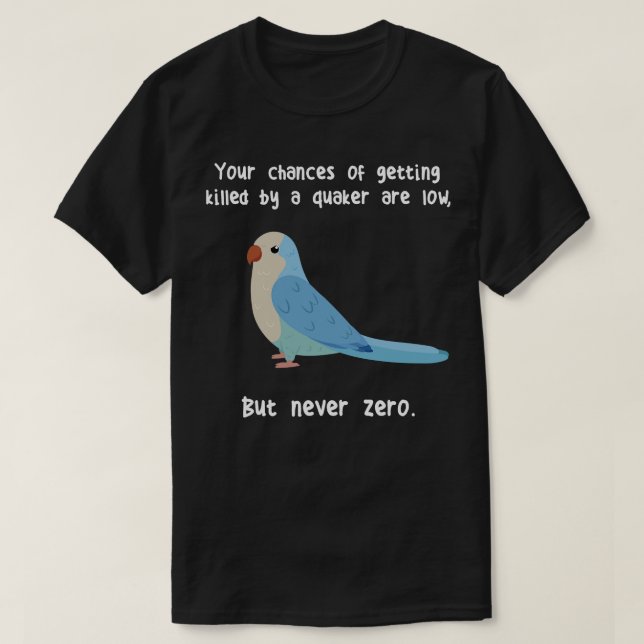 Blue Quaker Parrot Never Zero T-Shirt (Design Front)