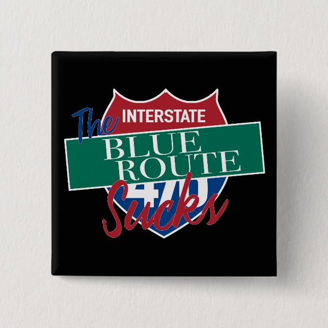 Blue Route Sucks funny Delco driver commute 476 2 Inch Square Button (Front)