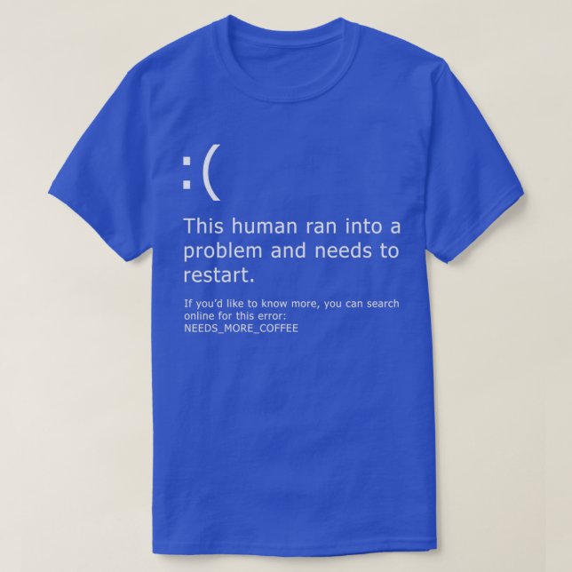 Blue Screen of Death - Coffee error  T-Shirt (Design Front)