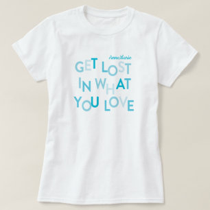Blue Se Perdre Dans Ce Que Vous Aimez T-Shirt