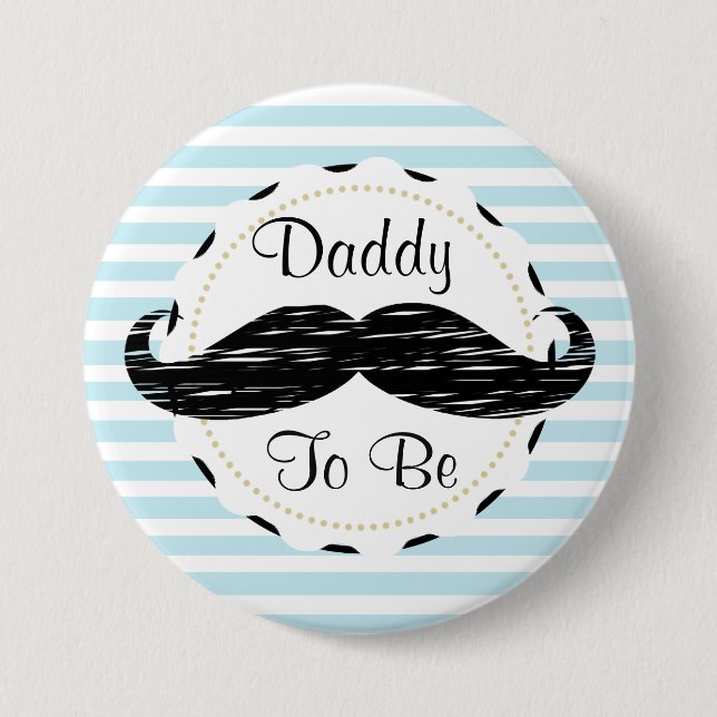 Blue Stripes Daddy to be Moustache Baby Shower 3 Inch Round Button (Front)