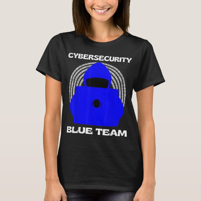 Blue Team Cybersecurity Hacking Ethical Hacker Cyb T-Shirt (Front)