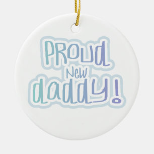 Blue Text Proud New Daddy Gifts Ceramic Ornament