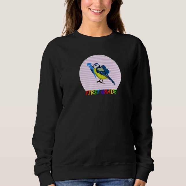 Blue Titmouse Bird First Day of School First Grade Sweatshirt (Front)