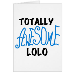 Blue Totally Awesome Lolo T-shirts and Gifts