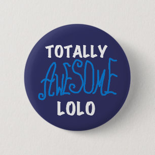 Blue Totally Awesome Lolo T-shirts and Gifts 2 Inch Round Button