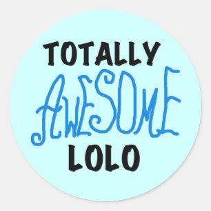Blue Totally Awesome Lolo T-shirts and Gifts Classic Round Sticker