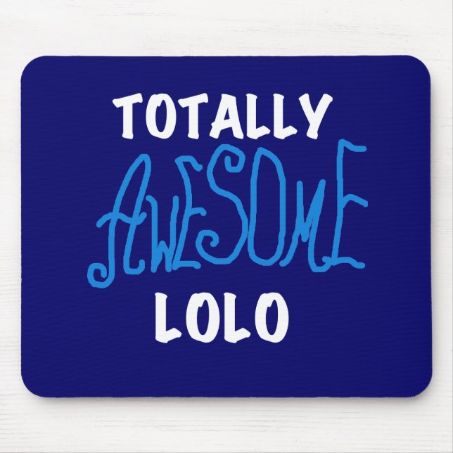 Blue Totally Awesome Lolo T-shirts and Gifts Mouse Pad (Front)