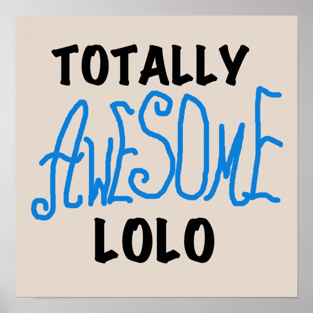 Blue Totally Awesome Lolo T-shirts and Gifts Poster (Front)