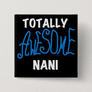 Blue Totally Awesome Nani T-shirts and Gifts 2 Inch Square Button