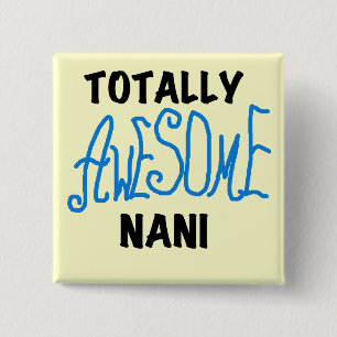Blue Totally Awesome Nani T-shirts and Gifts 2 Inch Square Button