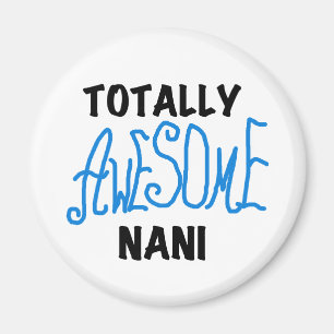 Blue Totally Awesome Nani T-shirts and Gifts Magnet