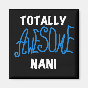Blue Totally Awesome Nani T-shirts and Gifts Magnet