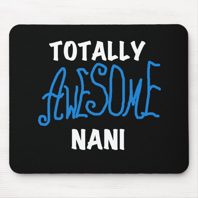 Blue Totally Awesome Nani T-shirts and Gifts Mouse Pad (Front)