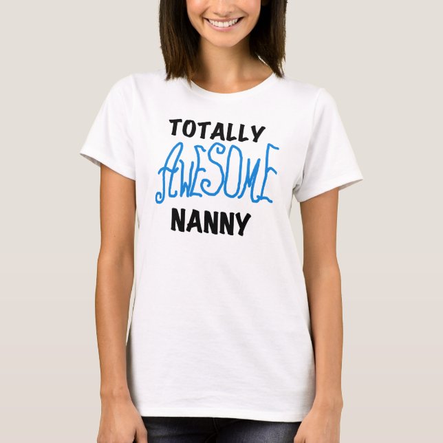 Blue Totally Awesome Nanny T-shirts and Gifts (Front)