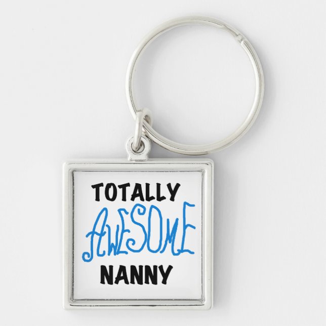 Blue Totally Awesome Nanny T-shirts and Gifts Keychain (Front)