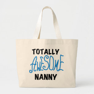 Blue Totally Awesome Nanny T-shirts and Gifts Large Tote Bag