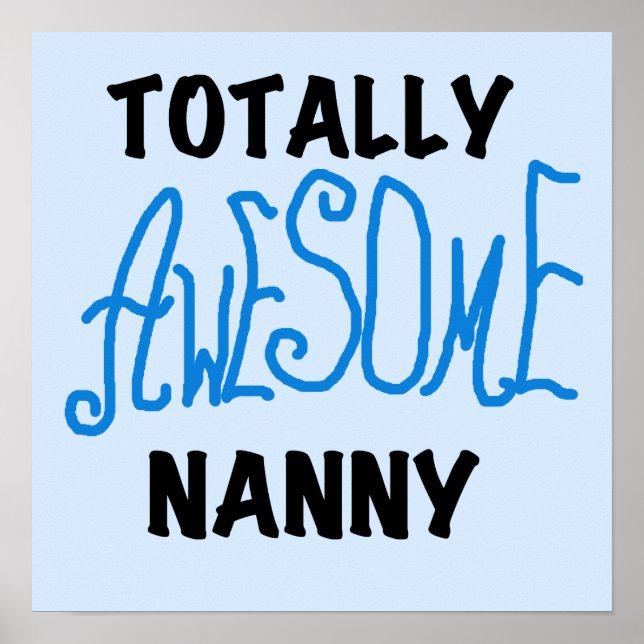 Blue Totally Awesome Nanny T-shirts and Gifts Poster (Front)