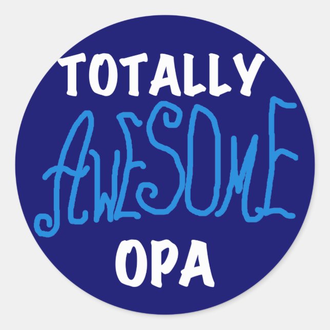 Blue Totally Awesome Opa T-shirts and Gifts Classic Round Sticker (Front)