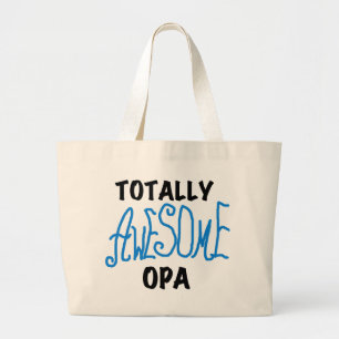 Blue Totally Awesome Opa T-shirts and Gifts Large Tote Bag