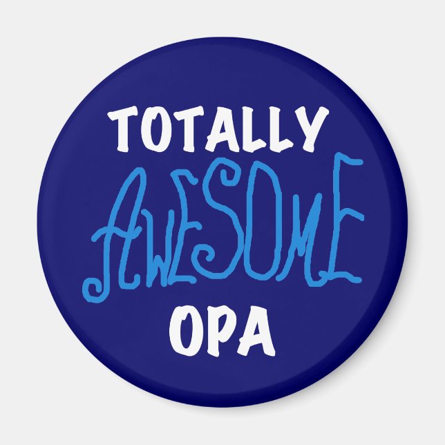 Blue Totally Awesome Opa T-shirts and Gifts Magnet (Front)