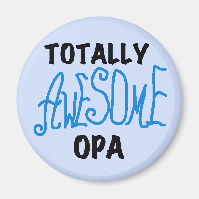 Blue Totally Awesome Opa T-shirts and Gifts Magnet (Front)