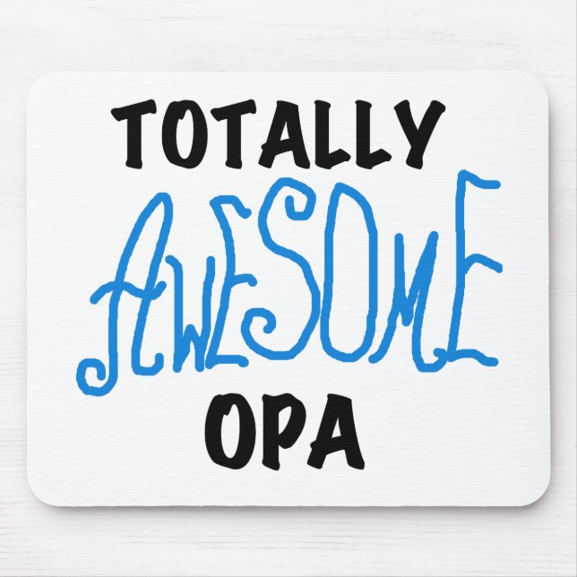Blue Totally Awesome Opa T-shirts and Gifts Mouse Pad (Front)