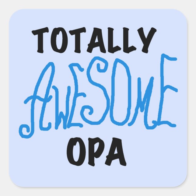 Blue Totally Awesome Opa T-shirts and Gifts Square Sticker (Front)